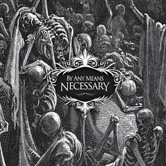 By Any Means Necessary